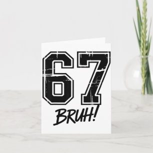 67 Meme Bruh Six Seven Card