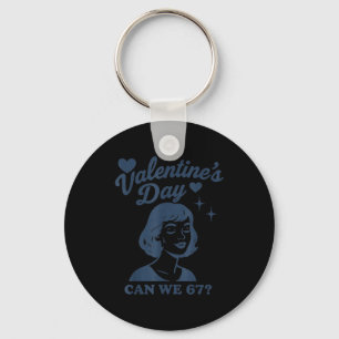 67 Meme Can We 67 Valentines Retro Vintage Hand Dr Keychain