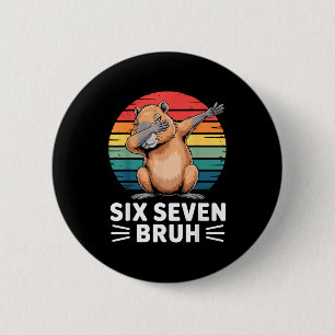 67 Meme Capybara Funny Six Seven Bruh Humor For Ki 2 Inch Round Button
