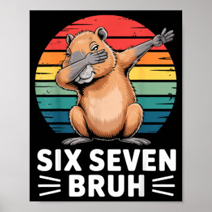 67 Meme Capybara Funny Six Seven Bruh Humor For Ki Poster