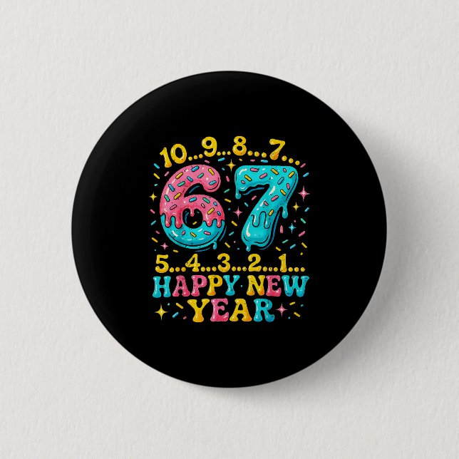 67 Meme Countdown Happy New Year Funny Drip Number 2 Inch Round Button (Front)