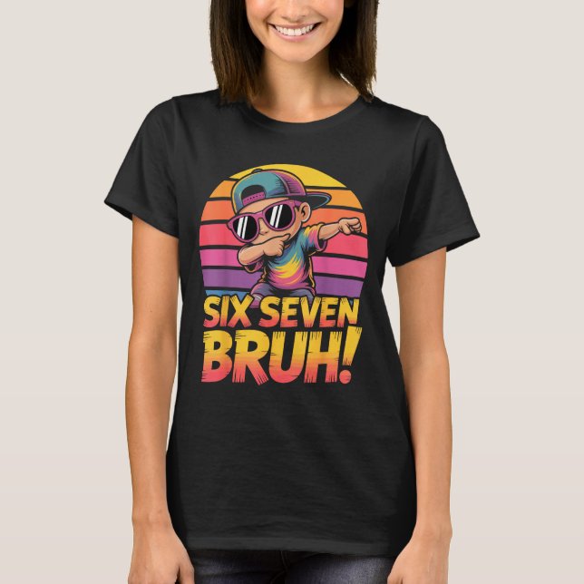 67 Meme Dabbing Six Seven 6 7 Bruh Funny Number De T-Shirt (Front)