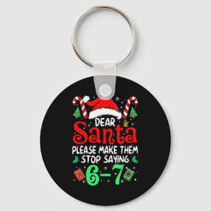 67 Meme Dear Santa 6 7 Funny Christmas Six Seven W Keychain