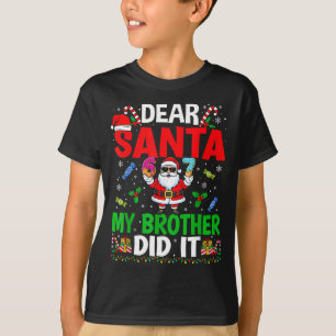 67 Meme Dear Santa My Brother Did It Funny Christm T-Shirt