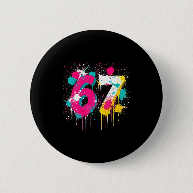 67 Meme Drip Spray Paint Six Seven 80s Bright Colo 2 Inch Round Button (Front)