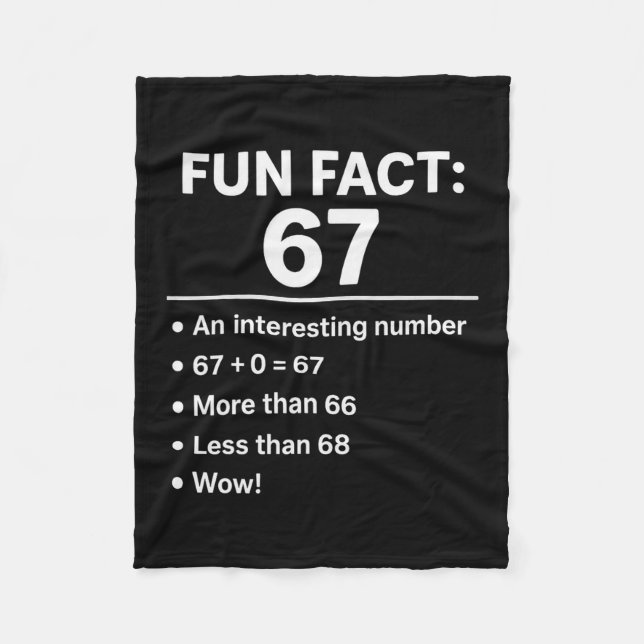 67 Meme Fun Fact - Six Seven Gen Alpha Z Funny Hum Fleece Blanket (Front)