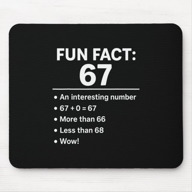 67 Meme Fun Fact - Six Seven Gen Alpha Z Funny Hum Mouse Pad (Front)