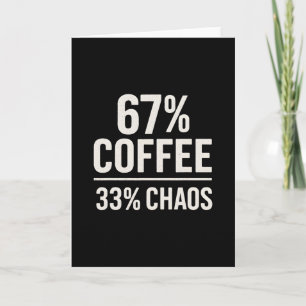 67 Meme Funny 67% Coffee 33% Chaos Humor Design Card