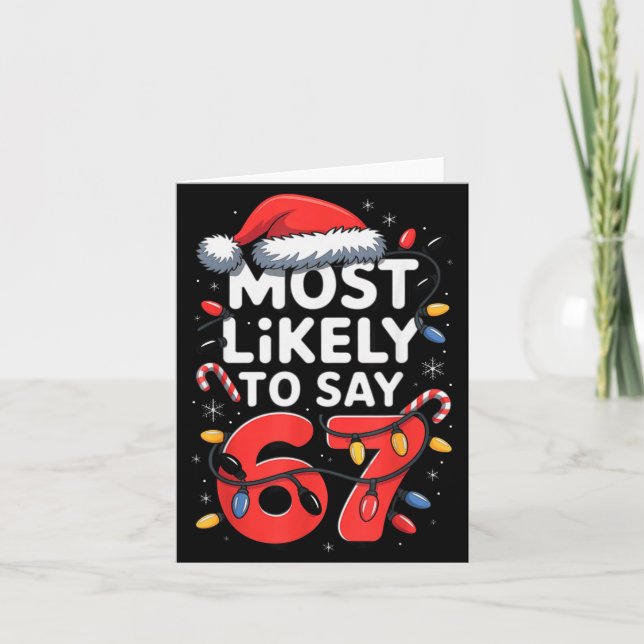 67 Meme Funny Christmas Meme Design Most Likely To Card (Front)