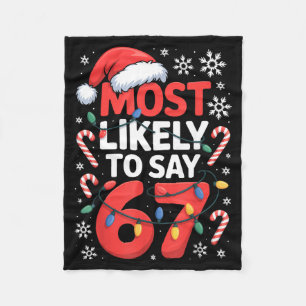 67 Meme Funny Christmas Meme Design Most Likely To Fleece Blanket