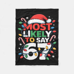 67 Meme Funny Christmas Meme Design Most Likely To Fleece Blanket