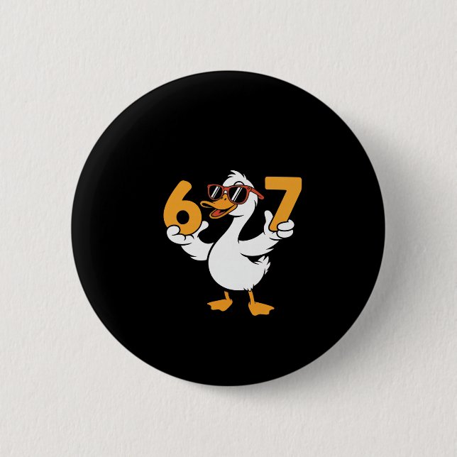 67 Meme Funny Goose Humor Six Seven Gen Alpha  2 Inch Round Button (Front)