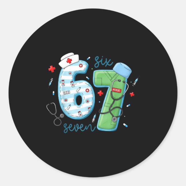 67 Meme Funny School Nurse Six Seven Meme Nursing  Classic Round Sticker (Front)