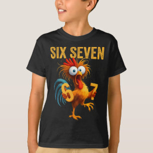 67 Meme Funny Six Seven Chicken Humour Quote Roost T-Shirt