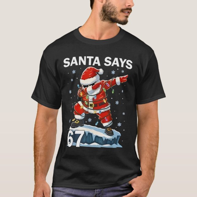 67 Meme Funny Six Seven Christmas 6-7 Meme Santa 6 T-Shirt (Front)