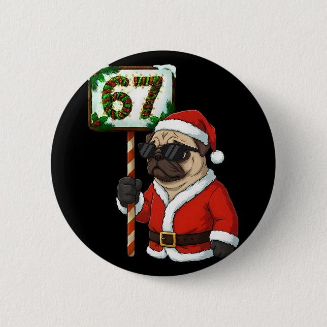 67 Meme Funny Six Seven Christmas Pug Dog Lover  2 Inch Round Button (Front)