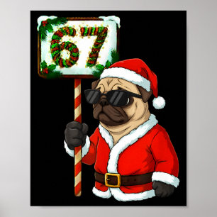 67 Meme Funny Six Seven Christmas Pug Dog Lover  Poster