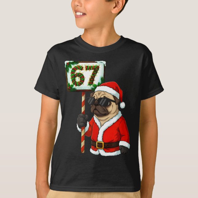 67 Meme Funny Six Seven Christmas Pug Dog Lover  T-Shirt (Front)