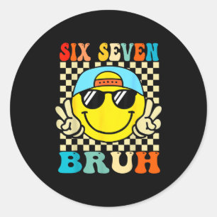 67 Meme Gen Alpha Slang 6 7 Six Seven Bruh Funny B Classic Round Sticker