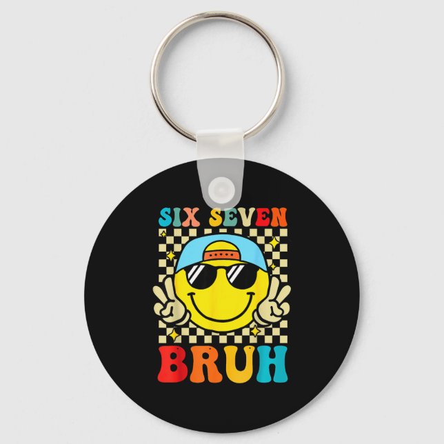 67 Meme Gen Alpha Slang 6 7 Six Seven Bruh Funny B Keychain (Front)