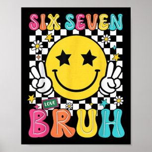 67 Meme Gen Alpha Slang 6 7 Six Seven Bruh Funny B Poster