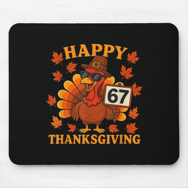 67 Meme Happy Thanksgiving Turkey Funny Six Seven  Mouse Pad (Front)