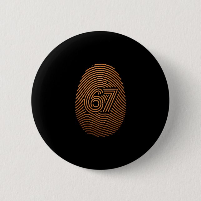 67 Meme Hidden Fingerprint Gen Z Alpha 6 7 1  2 Inch Round Button (Front)
