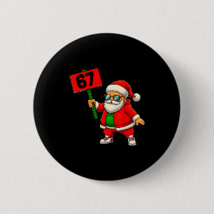 67 Meme Humor 6-7 Funny Six Seven Christmas  2 Inch Round Button