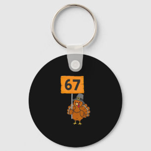 67 Meme Humor 6-7 Funny Six Seven Turkey Thanksgiv Keychain