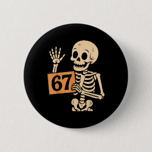 67 Meme Humor 6-7 Funny Skeleton Six Seven Hallowe 2 Inch Round Button
