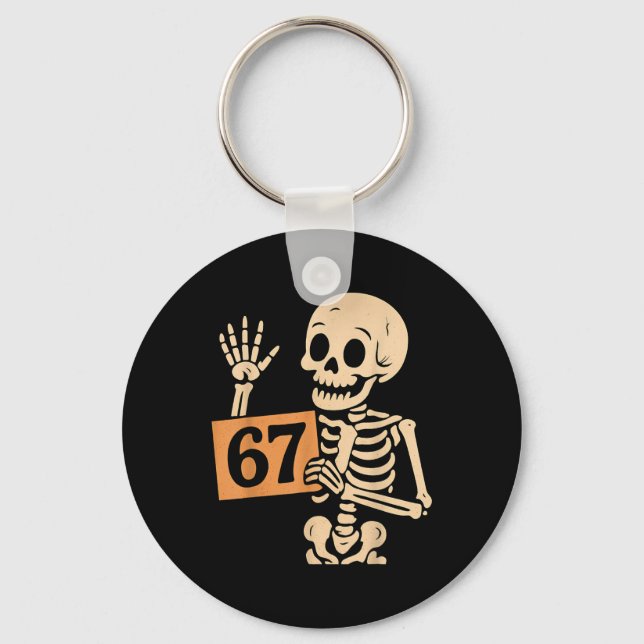 67 Meme Humor 6-7 Funny Skeleton Six Seven Hallowe Keychain (Front)