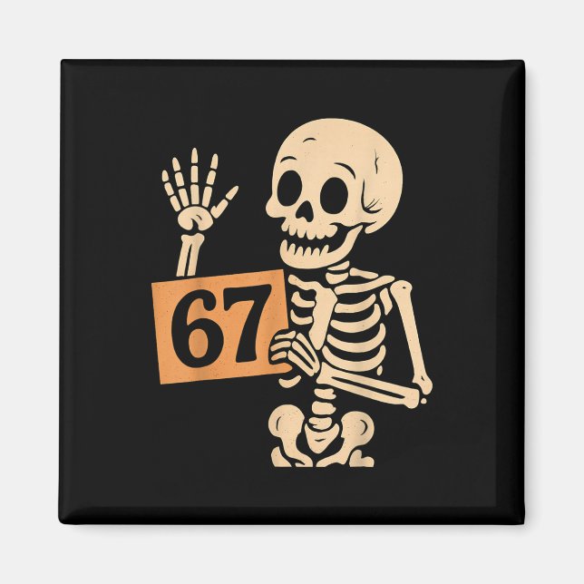 67 Meme Humor 6-7 Funny Skeleton Six Seven Hallowe Magnet (Front)