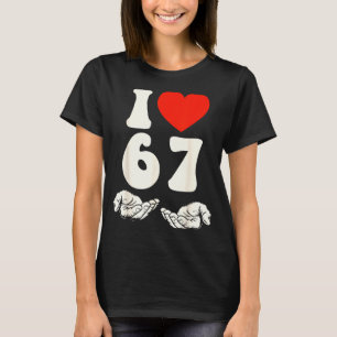 67 Meme I Love Six Seven  T-Shirt