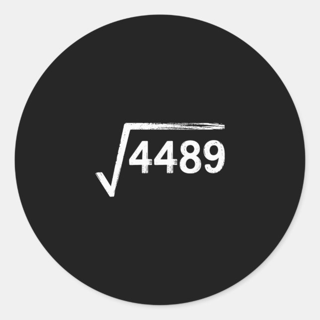 67 Meme Math Teacher Square Root 4489  Classic Round Sticker (Front)