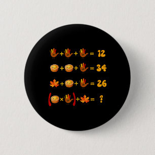 67 Meme Math Thanksgiving Logic Puzzle 2 Inch Round Button