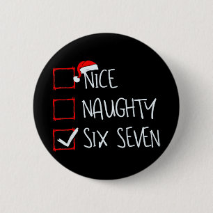 67 Meme Nice Naughty Six Seven Gen Alpha Funny Chr 2 Inch Round Button