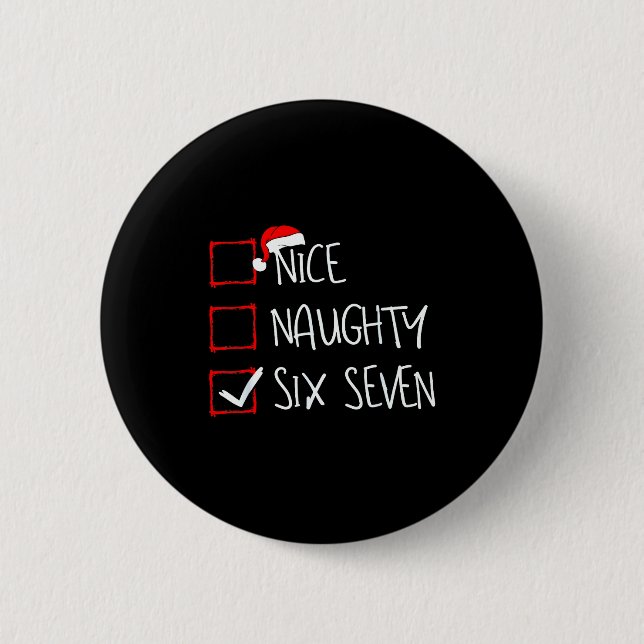67 Meme Nice Naughty Six Seven Gen Alpha Funny Chr 2 Inch Round Button (Front)