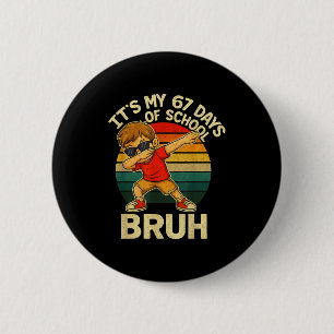 67 Meme Numbers Dabbing It's My 67 Days Of School 2 Inch Round Button