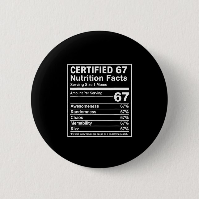 67 Meme Nutrition Facts Funny - Six Seven Gen Alph 2 Inch Round Button (Front)