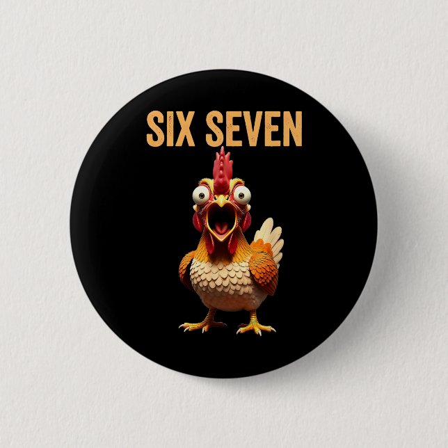 67 Meme Quote Rooster Meme Six Seven Chicken Humou 2 Inch Round Button (Front)