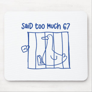 67 Meme Silly Goose 6-7 Funny Six Seven Said Too M Mouse Pad