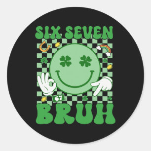 67 Meme Six Seven 6 7 Bruh St Patricks Day Boys Gi Classic Round Sticker