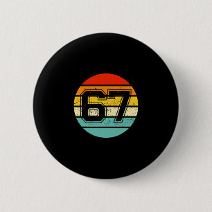 67 Meme Six Seven 6 7 Meme Funny Number Vintage 2 Inch Round Button