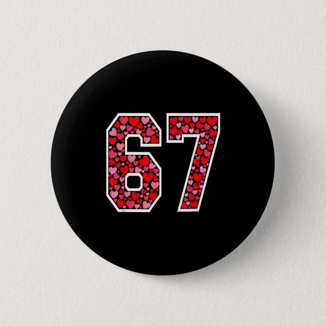 67 Meme Six Seven 6 7 Valentine Hearts  2 Inch Round Button (Front)