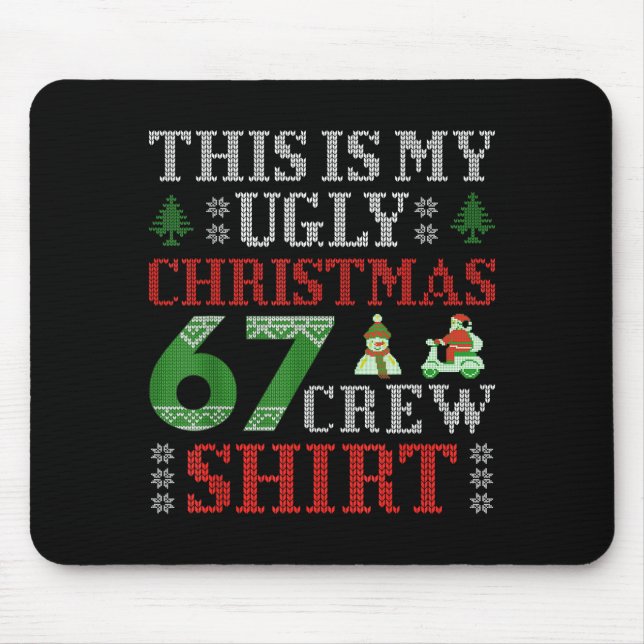 67 Meme Six Seven Brainrot This Is My Ugly Christm Mouse Pad (Front)