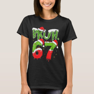 67 Meme Six Seven Bruh Funny Number Christmas  T-Shirt