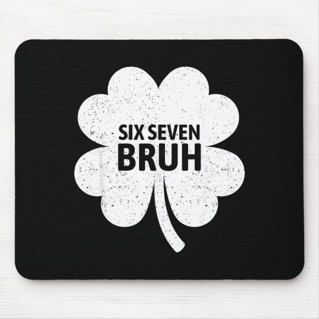 67 Meme Six Seven Bruh Funny St Patrick’s Day Sham Mouse Pad (Front)
