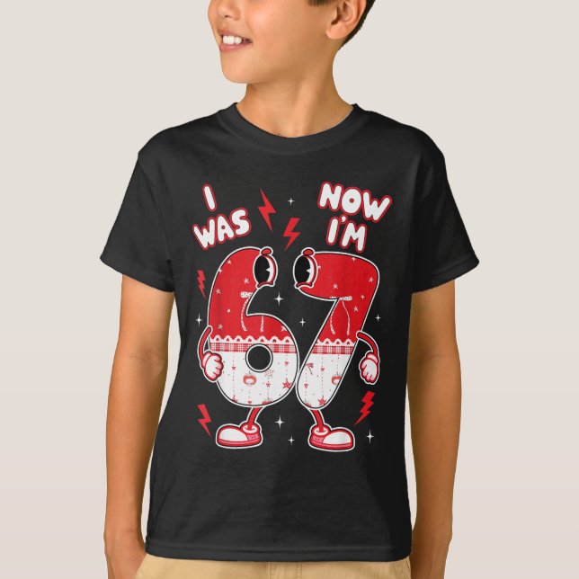 67 Meme Six Seven For Kids Boys Valentine I Was 6  T-Shirt (Front)