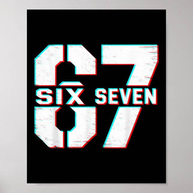 67 Meme Six Seven Funny 6 7 Gen Alpha Slang 6-7  Poster (Front)