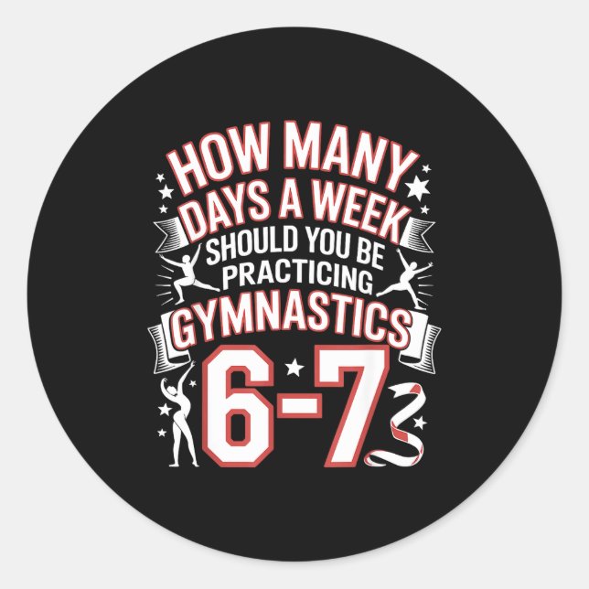 67 Meme Six Seven Funny How Many Days Gymnastics  Classic Round Sticker (Front)